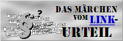 DAS M�RCHEN VOM LINK-URTEIL
